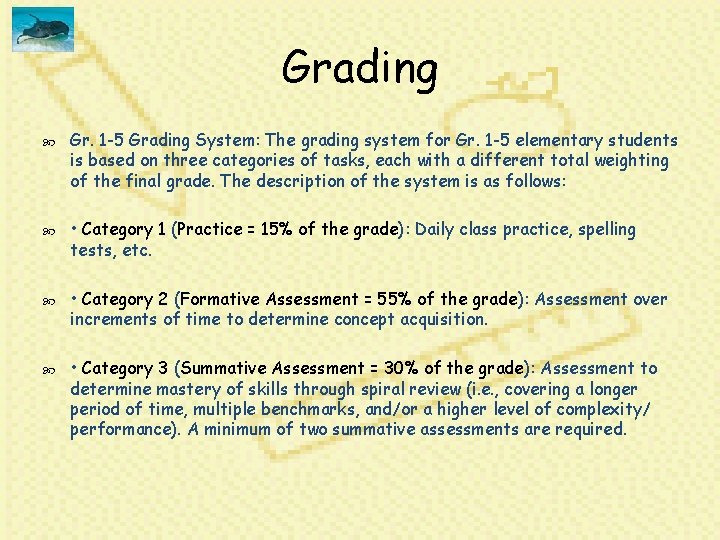 Grading Gr. 1 -5 Grading System: The grading system for Gr. 1 -5 elementary