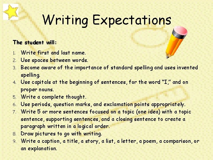 Writing Expectations The student will: 1. 2. 3. 4. 5. 6. 7. 8. 9.