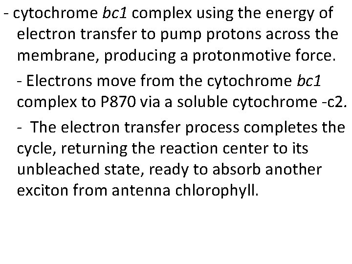 - cytochrome bc 1 complex using the energy of electron transfer to pump protons