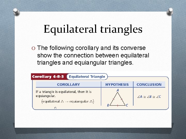 Equilateral triangles O The following corollary and its converse show the connection between equilateral