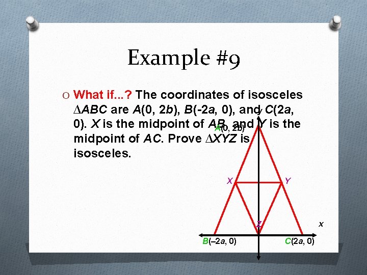 Example #9 O What if. . . ? The coordinates of isosceles ∆ABC are