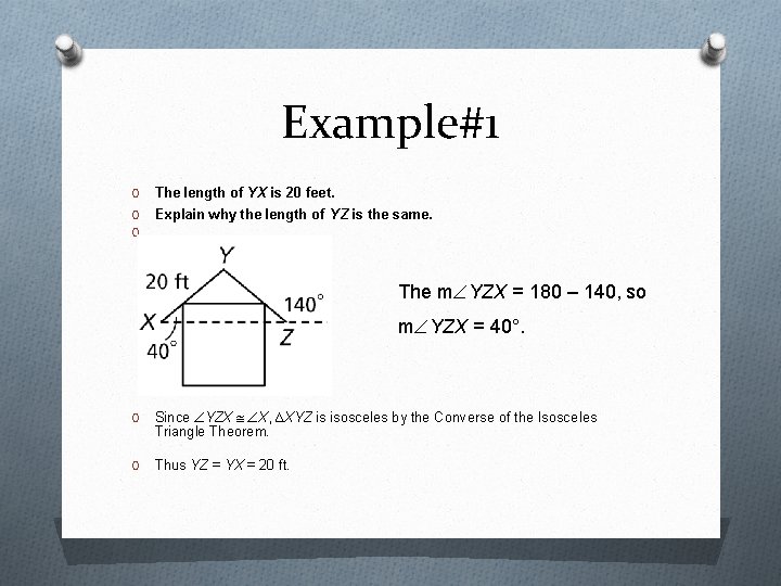 Example#1 O The length of YX is 20 feet. O O Explain why the