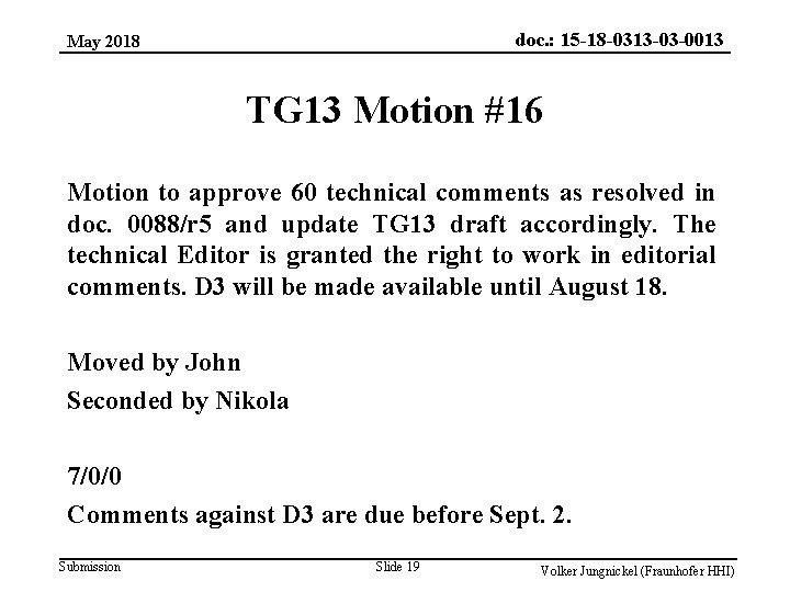 doc. : 15 -18 -0313 -03 -0013 May 2018 TG 13 Motion #16 Motion