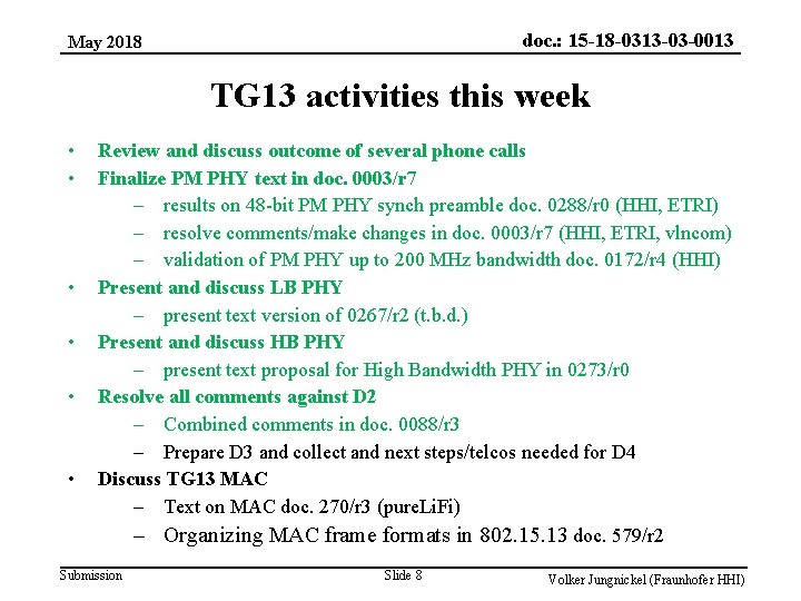 doc. : 15 -18 -0313 -03 -0013 May 2018 TG 13 activities this week