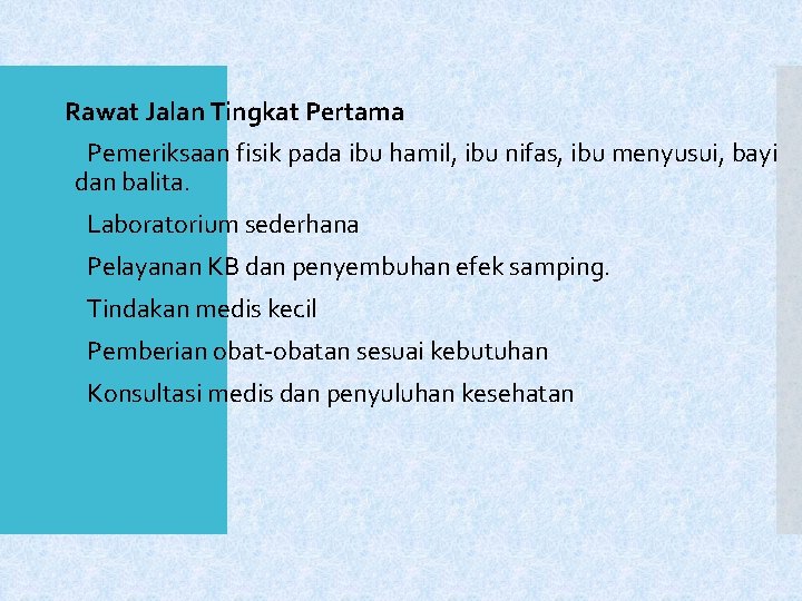 v Rawat Jalan Tingkat Pertama Pemeriksaan fisik pada ibu hamil, ibu nifas, ibu menyusui,