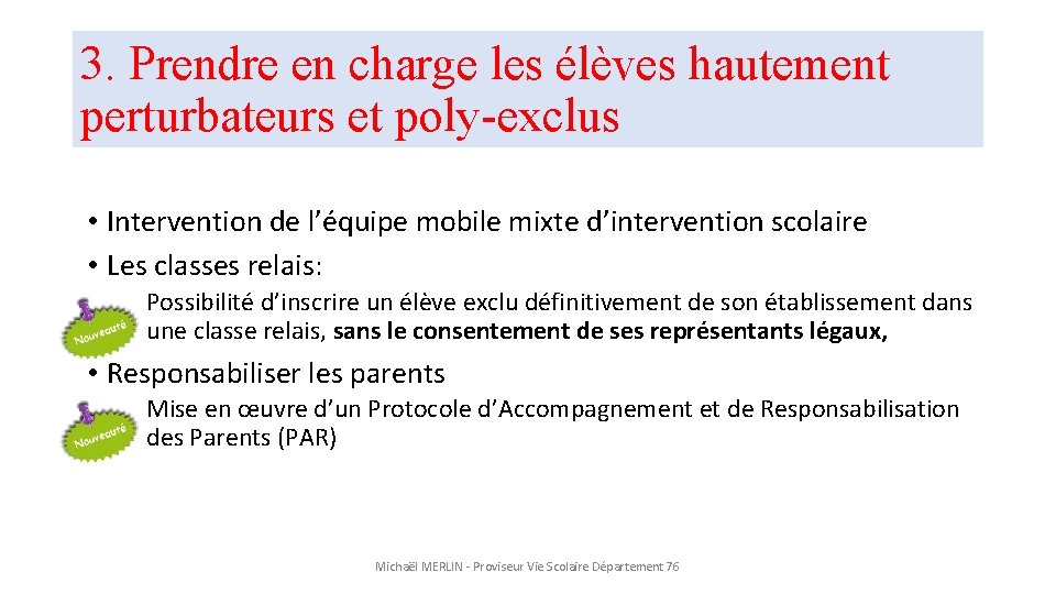 3. Prendre en charge les élèves hautement perturbateurs et poly-exclus • Intervention de l’équipe