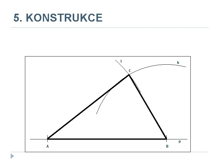 5. KONSTRUKCE l k C p A B 