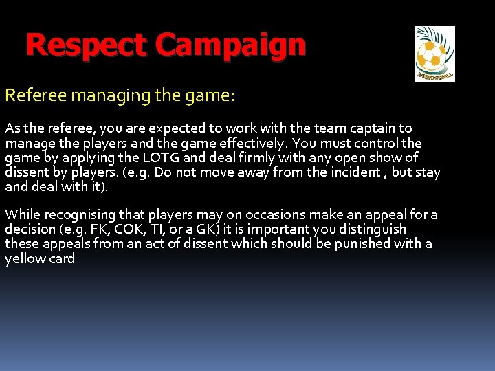 Respect Campaign Referee managing the game: As the referee, you are expected to work
