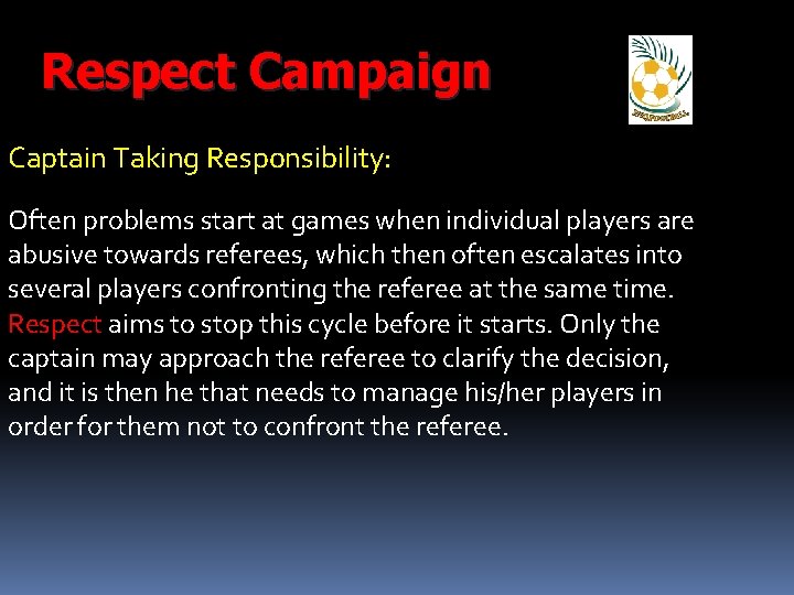 Respect Campaign Captain Taking Responsibility: Often problems start at games when individual players are