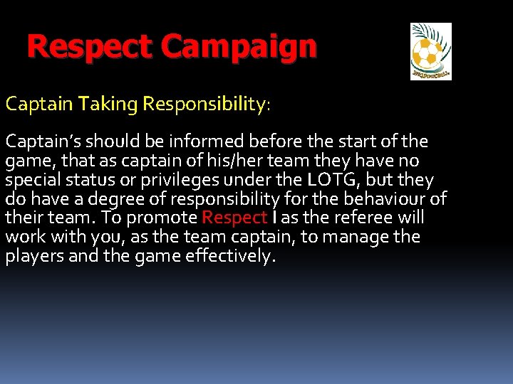 Respect Campaign Captain Taking Responsibility: Captain’s should be informed before the start of the