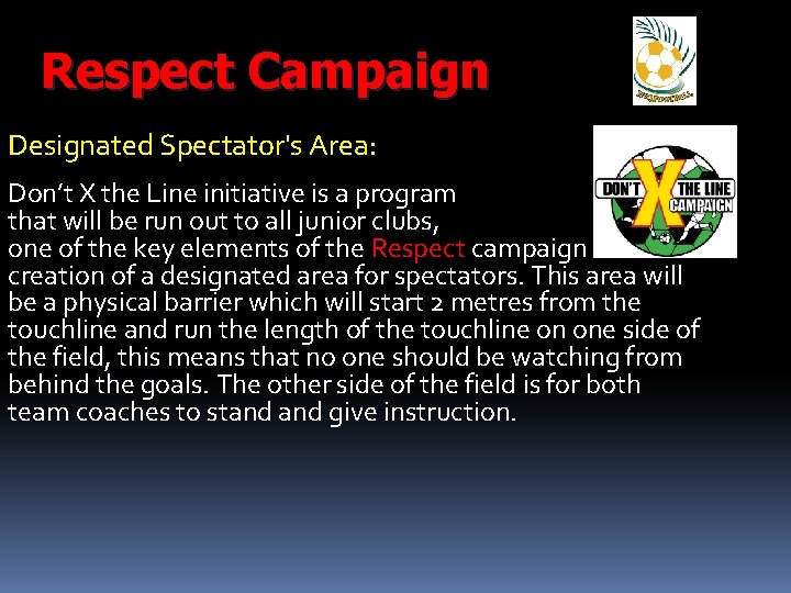 Respect Campaign Designated Spectator's Area: Don’t X the Line initiative is a program that