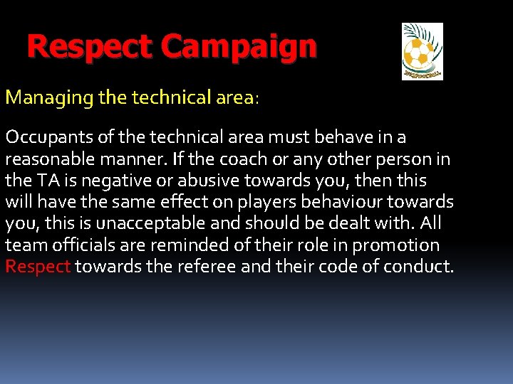 Respect Campaign Managing the technical area: Occupants of the technical area must behave in