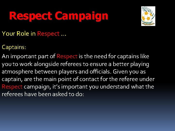 Respect Campaign Your Role in Respect … Captains: An important part of Respect is