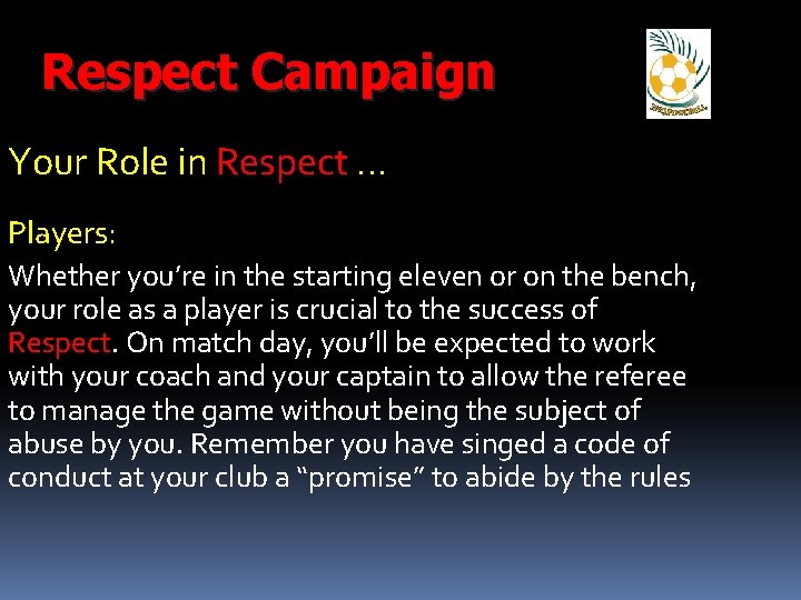 Respect Campaign Your Role in Respect … Players: Whether you’re in the starting eleven