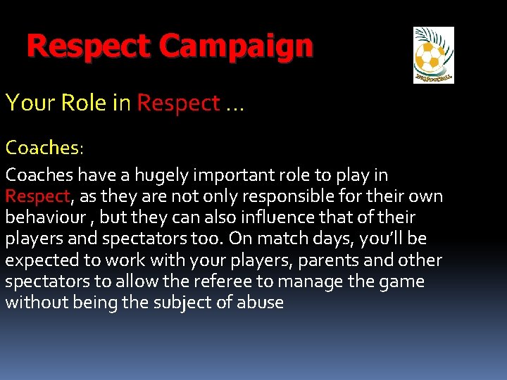 Respect Campaign Your Role in Respect … Coaches: Coaches have a hugely important role