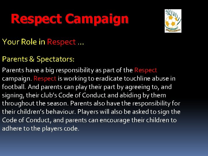 Respect Campaign Your Role in Respect … Parents & Spectators: Parents have a big