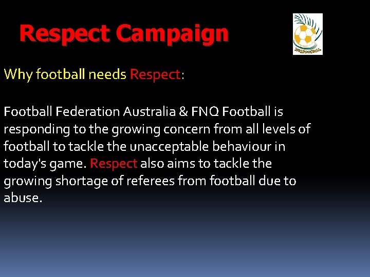Respect Campaign Why football needs Respect: Football Federation Australia & FNQ Football is responding