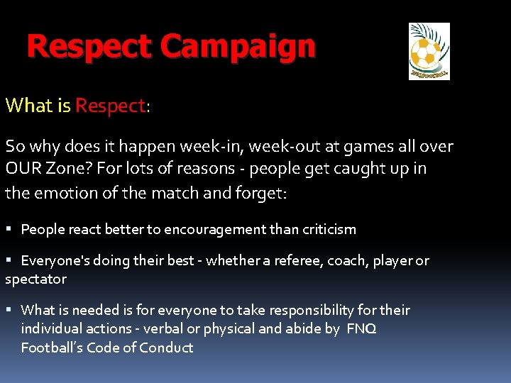 Respect Campaign What is Respect: So why does it happen week-in, week-out at games
