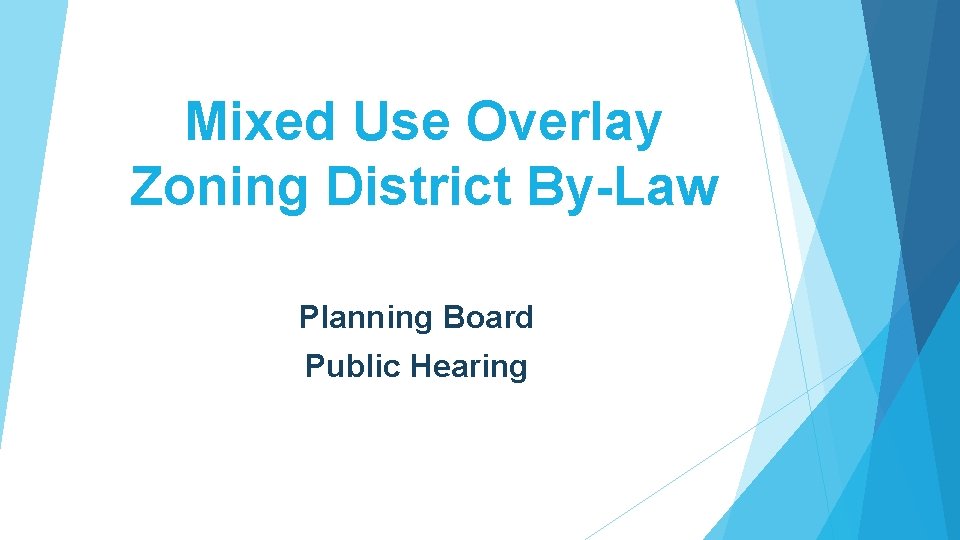 Mixed Use Overlay Zoning District By-Law Planning Board Public Hearing 