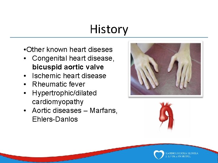 History • Other known heart diseses • Congenital heart disease, bicuspid aortic valve •