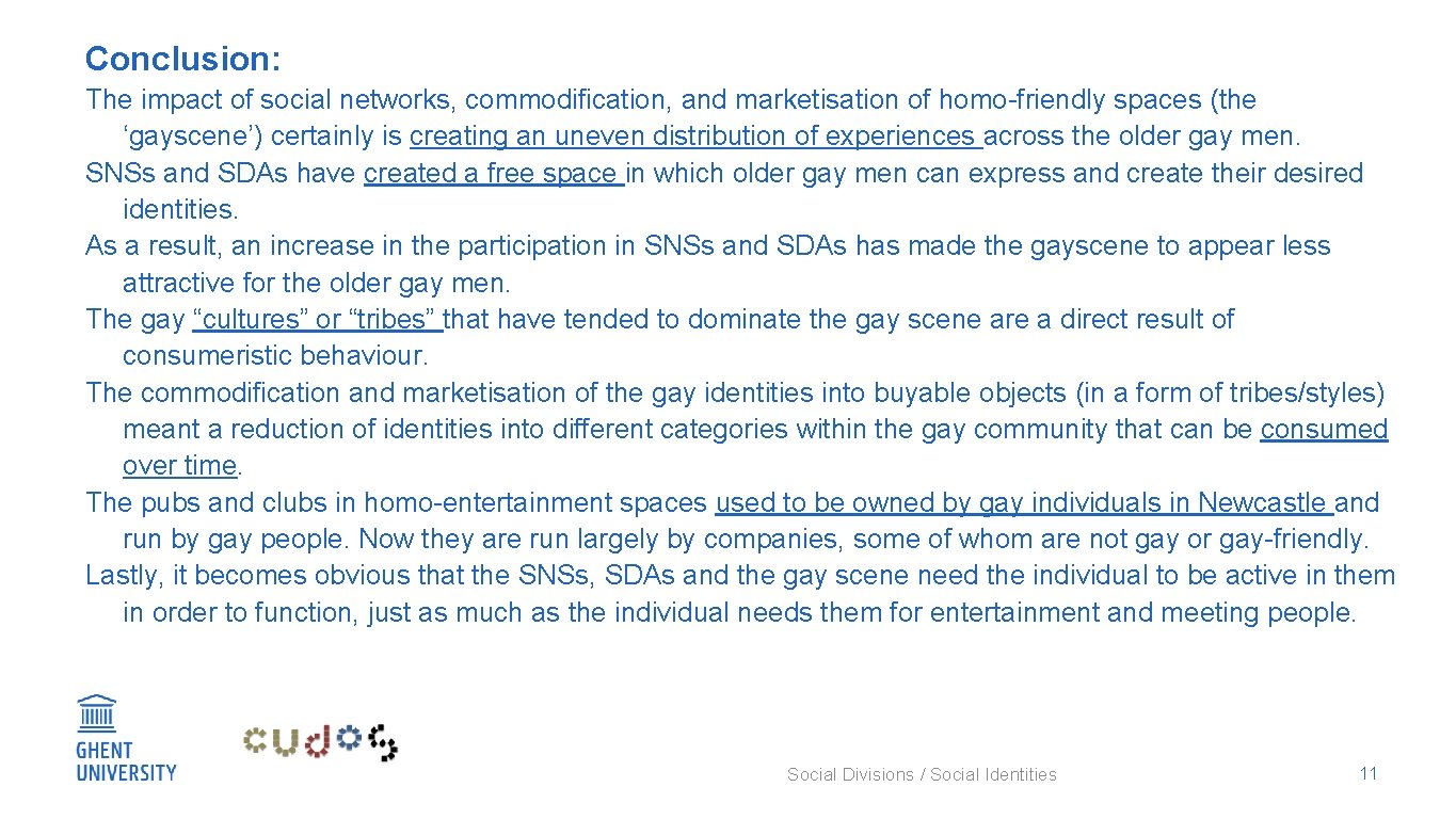 Conclusion: The impact of social networks, commodification, and marketisation of homo-friendly spaces (the ‘gayscene’)