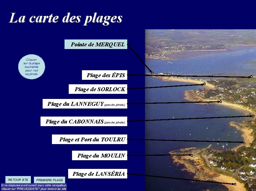 La carte des plages Pointe de MERQUEL Cliquer sur la plage souhaitée pour voir