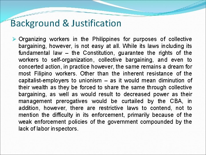 Background & Justification Ø Organizing workers in the Philippines for purposes of collective bargaining,