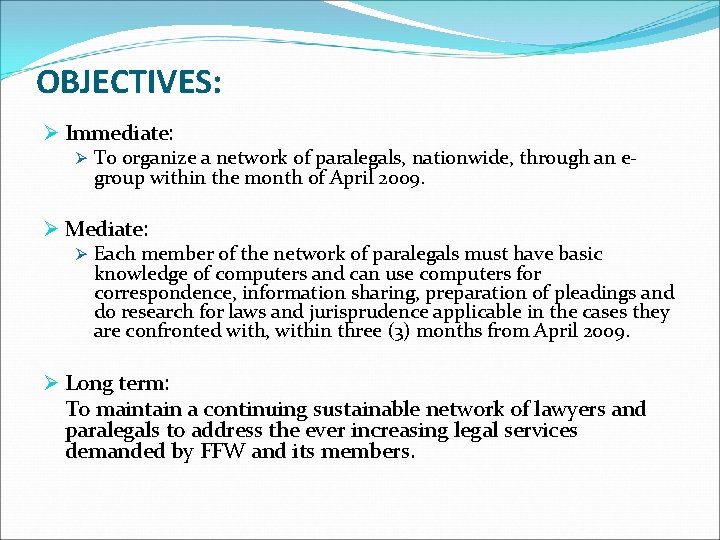 OBJECTIVES: Ø Immediate: Ø To organize a network of paralegals, nationwide, through an e-