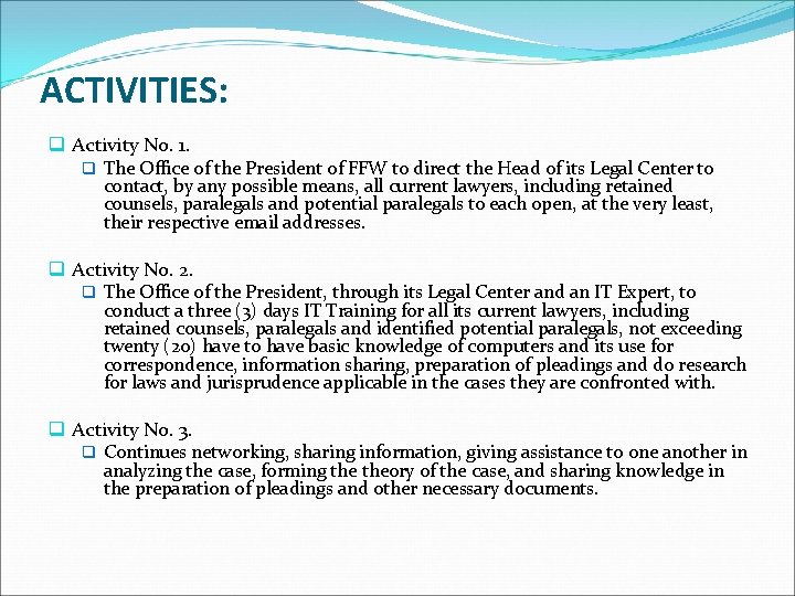 ACTIVITIES: q Activity No. 1. q The Office of the President of FFW to