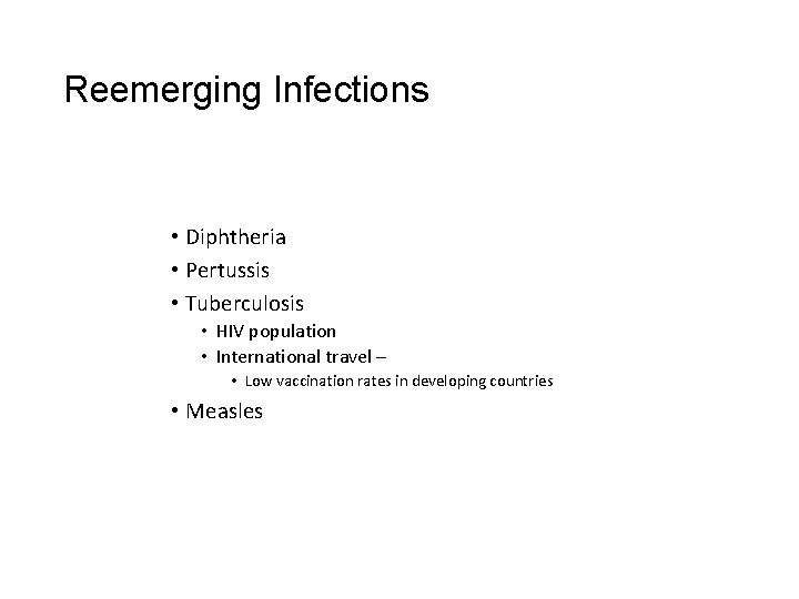 Reemerging Infections • Diphtheria • Pertussis • Tuberculosis • HIV population • International travel