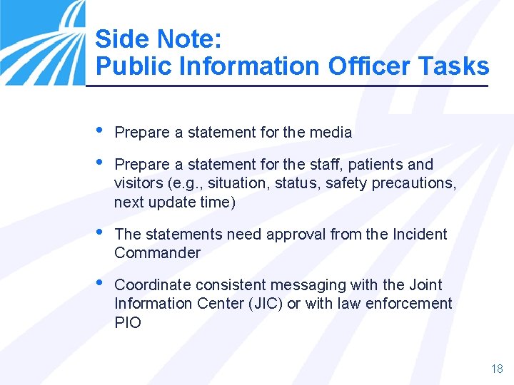 Side Note: Public Information Officer Tasks • • Prepare a statement for the media