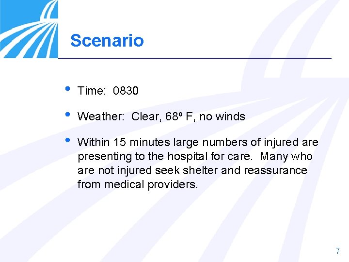 Scenario • • • Time: 0830 Weather: Clear, 68º F, no winds Within 15