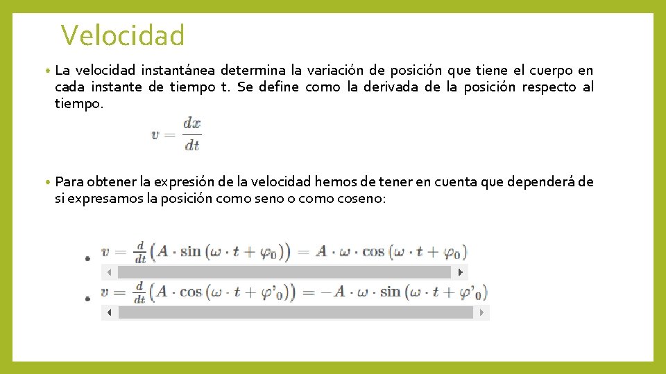 Velocidad • La velocidad instantánea determina la variación de posición que tiene el cuerpo