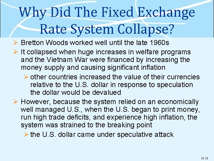 Why Did The Fixed Exchange Rate System Collapse? Ø Bretton Woods worked well until