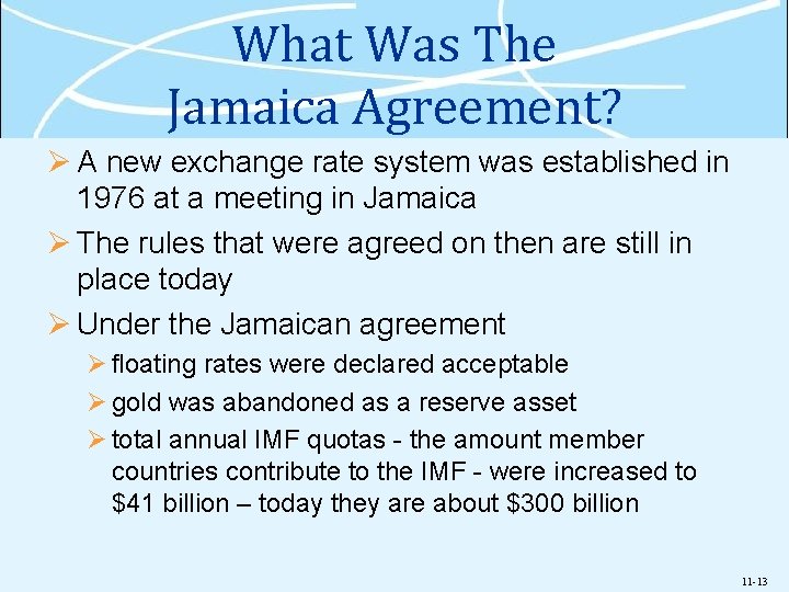 What Was The Jamaica Agreement? Ø A new exchange rate system was established in