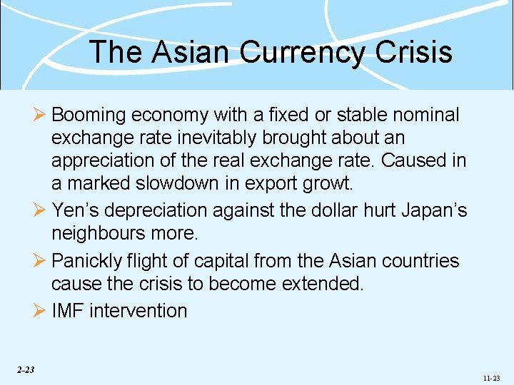 The Asian Currency Crisis Ø Booming economy with a fixed or stable nominal exchange
