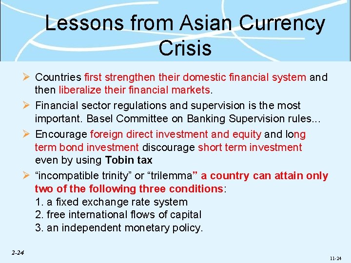 Lessons from Asian Currency Crisis Ø Countries first strengthen their domestic financial system and