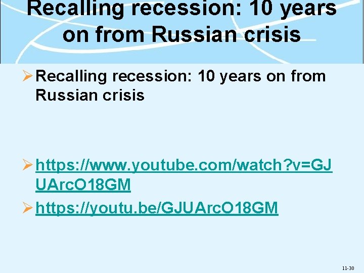 Recalling recession: 10 years on from Russian crisis Ø https: //www. youtube. com/watch? v=GJ