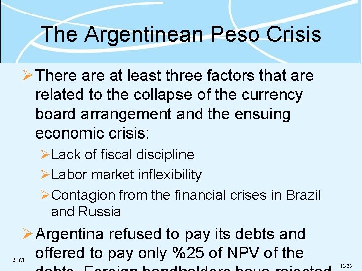 The Argentinean Peso Crisis Ø There at least three factors that are related to