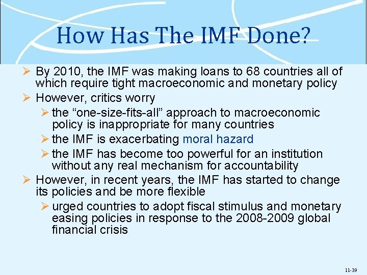 How Has The IMF Done? Ø By 2010, the IMF was making loans to