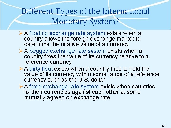 Different Types of the International Monetary System? Ø A floating exchange rate system exists