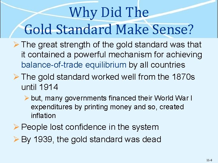 Why Did The Gold Standard Make Sense? Ø The great strength of the gold