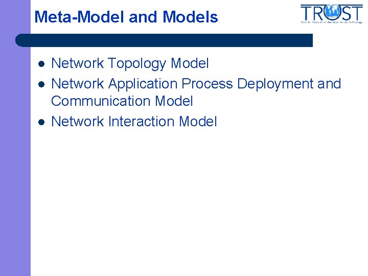 Meta-Model and Models l l l Network Topology Model Network Application Process Deployment and