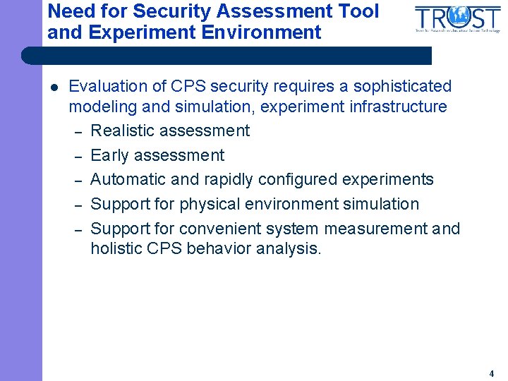 Need for Security Assessment Tool and Experiment Environment l Evaluation of CPS security requires