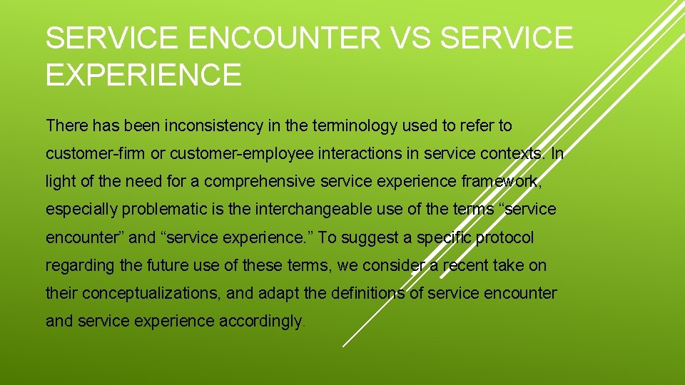 SERVICE ENCOUNTER VS SERVICE EXPERIENCE There has been inconsistency in the terminology used to