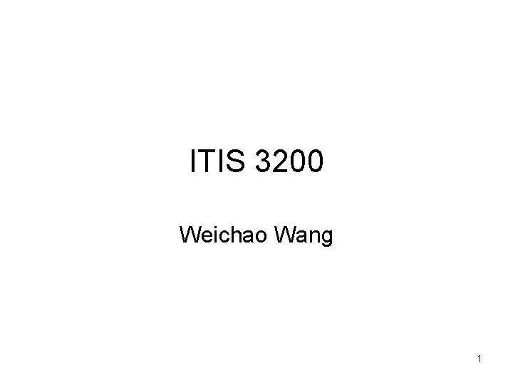 ITIS 3200 Weichao Wang 1 