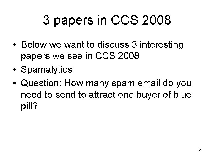 3 papers in CCS 2008 • Below we want to discuss 3 interesting papers