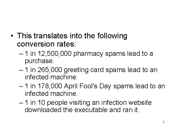  • This translates into the following conversion rates: – 1 in 12, 500,