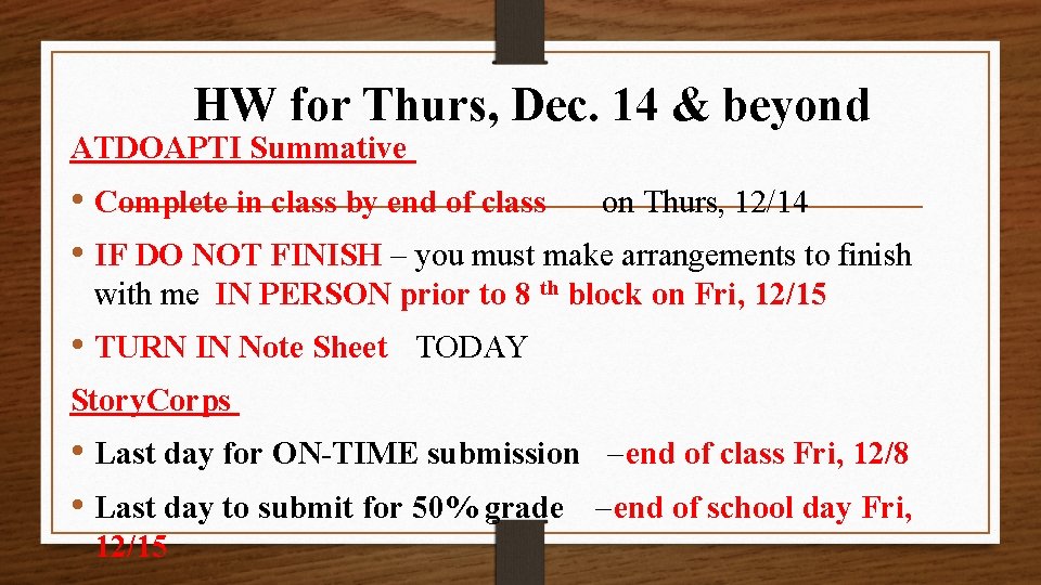 HW for Thurs, Dec. 14 & beyond ATDOAPTI Summative • Complete in class by