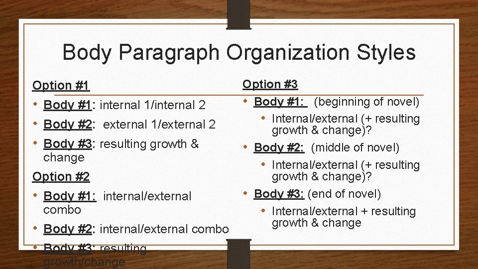 Body Paragraph Organization Styles Option #1 • Body #1: internal 1/internal 2 • Body